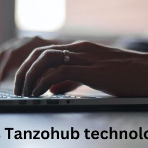 What is Tanzohub technology:  Overview, Features, benefits and more