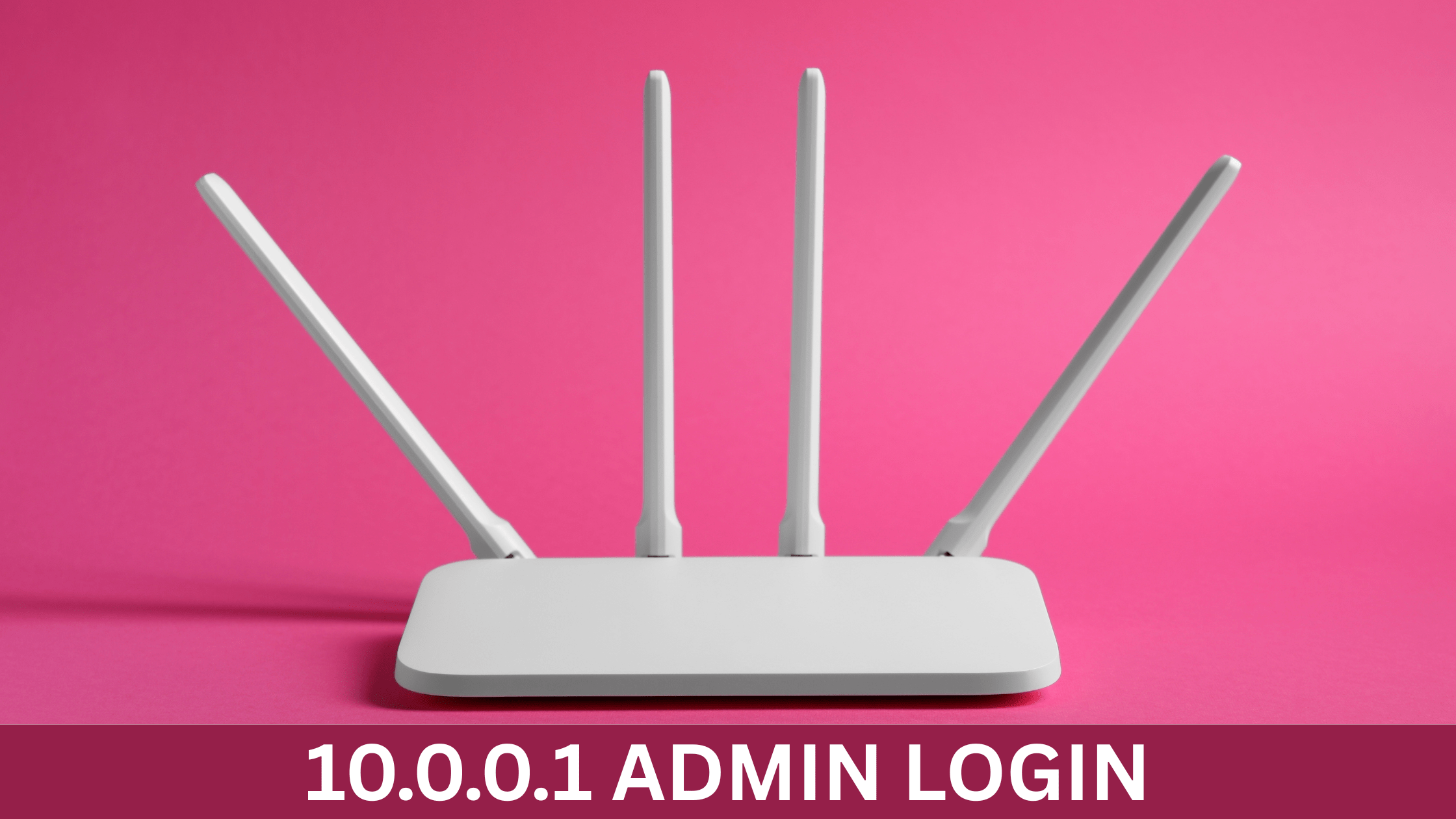 10.0.0.1 – 10.0.0.0.1 Router Admin Login